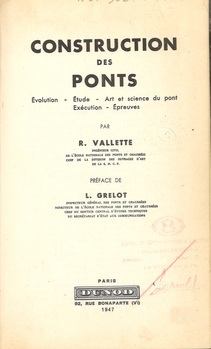 Construction des ponts. Evolution. Etude. Art et science du pont. Exécution. Epreuves